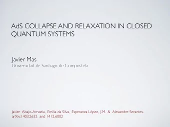 AdS COLLAPSE AND RELAXATION IN CLOSED  QUANTUM SYSTEMS  Javier Mas  Universidad de Santiago de