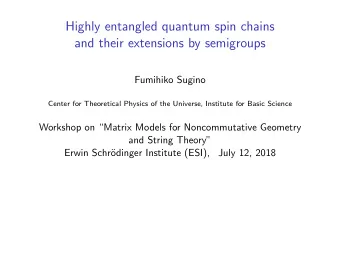 Highly entangled quantum spin chains  and their extensions by semigroups  Fumihiko Sugino  Center