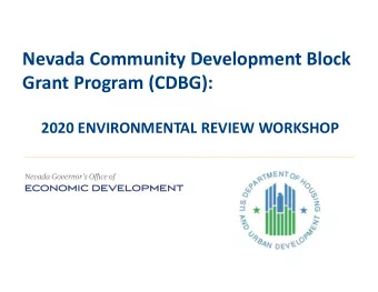 Nevada Community Development Block  Grant Program (CDBG):  2020 ENVIRONMENTAL REVIEW WORKSHOP