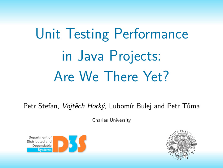 unit testing performance in java projects are we there yet