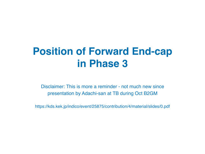 position of forward end cap in phase 3