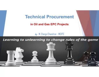 Technical Procurement  in Oil and Gas EPC Projects by: M. Elango Chandran - MCIPS  Index  Sl#
