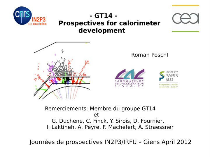 gt14 prospectives for calorimeter development