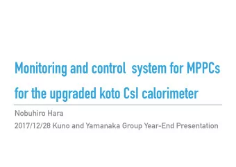 Monitoring and control  system for MPPCs  for the upgraded koto CsI calorimeter  Nobuhiro Hara