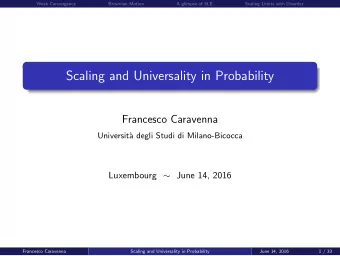 Scaling and Universality in Probability  Francesco Caravenna  Universit`  a degli Studi di