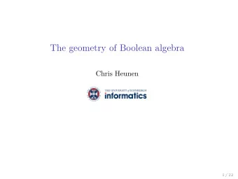 The geometry of Boolean algebra  Chris Heunen  1 / 22  Boolean algebra: example      ,  ,