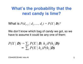 What  s the probability that the next candy is lime?    What is P(d i+1 | d 1 ,, d i ) =