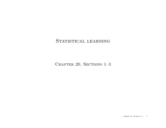 Statistical learning  Chapter 20, Sections 13  Chapter 20, Sections 13  1  Outline