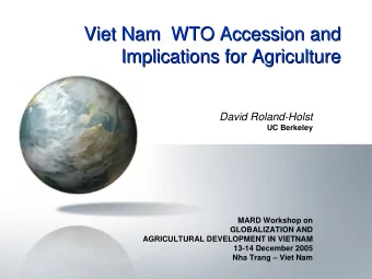 Viet Nam  WTO Accession and  Viet Nam  WTO Accession and  Implications for Agriculture