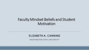 Facul  ulty M  Minds  ndset B  Beliefs and  nd St  Stud  udent  Motivat  ation  on  ELIZABETH A  A.
