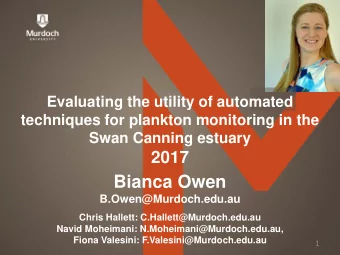 Bianca Owen  B.Owen@Murdoch.edu.au  Chris Hallett: C.Hallett@Murdoch.edu.au  Navid Moheimani: