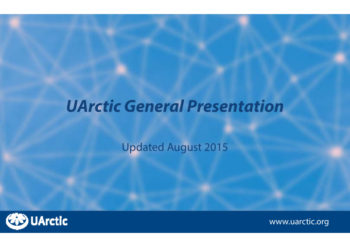 uarctic general presentation