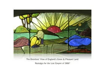 The Brexitiers View of Englands Green &amp; Pleasant Land:  Nostalgia for the Lost Empire of