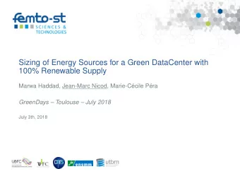 Sizing of Energy Sources for a Green DataCenter with  100% Renewable Supply  Marwa Haddad,