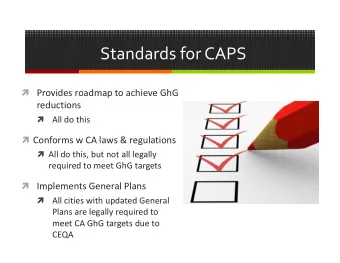 Standards for CAPS  Provides roadmap to achieve GhG  reductions    All do this  Conforms w