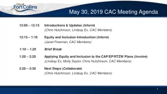 May 30, 2019 CAC Meeting Agenda  12:00  12:15 Introductions &amp; Updates ( Inform )  (Chris
