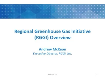 Regional Greenhouse Gas Initiative  (RGGI) Overview  Andrew McKeon  Executive Director, RGGI, Inc.