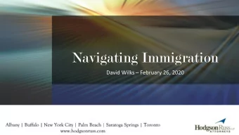 Navigating Immigration David Wilks  February 26, 2020  Fou  ounded  ded A BOUT H ODGSON R USS