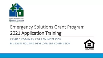 2021 Application Training  CASSIE SIPOS-HAAS, ESG ADMINISTRATOR  MISSOURI HOUSING DEVELOPMENT