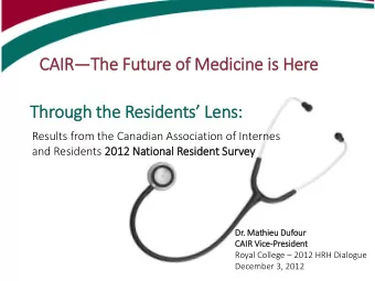 CAIRThe F  e Fut  uture o  e of M  Medi  dicine i  e is H  Her  ere  e  Thr  hrough t  the R  he