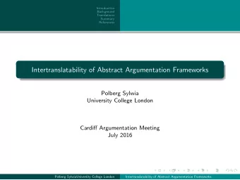 Intertranslatability of Abstract Argumentation Frameworks  Polberg Sylwia  University College