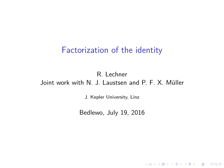 factorization of the identity