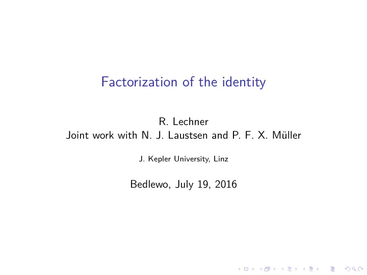 factorization of the identity