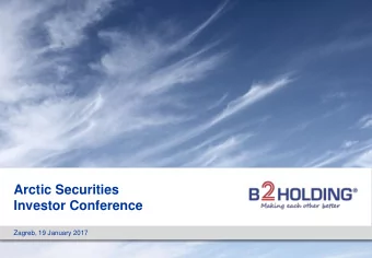 Investor Conference  --  Zagreb, 19 January 2017  Agenda  1. Introduction to B2Kapital SEE  A.