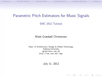 Parametric Pitch Estimators for Music Signals  SMC 2012 Tutorial  Mads Grsbll Christensen