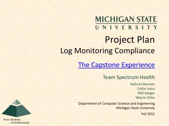 Project Plan  Log Monitoring Compliance  The Capstone Experience  Team Spectrum Health  Kathryn