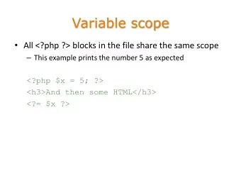 Variable scope  All &lt;?php ?&gt; blocks in the file share the same scope  This example