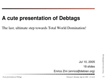 A cute presentation of Debtags  The last, ultimate step towards Total World Domination!  Enrico