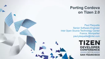 Porting Cordova  on Tizen 2.0  Paul Plaquette  Senior Software Engineer  Intel Open Source