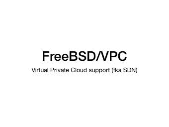 FreeBSD/VPC  Virtual Private Cloud support (fka SDN)  Virtualization Status  bhyve(4) is a