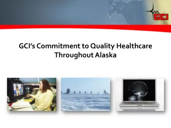 GCIs Commitment to Quality Healthcare  Throughout Alaska  History of Rural Commitment  1995 :