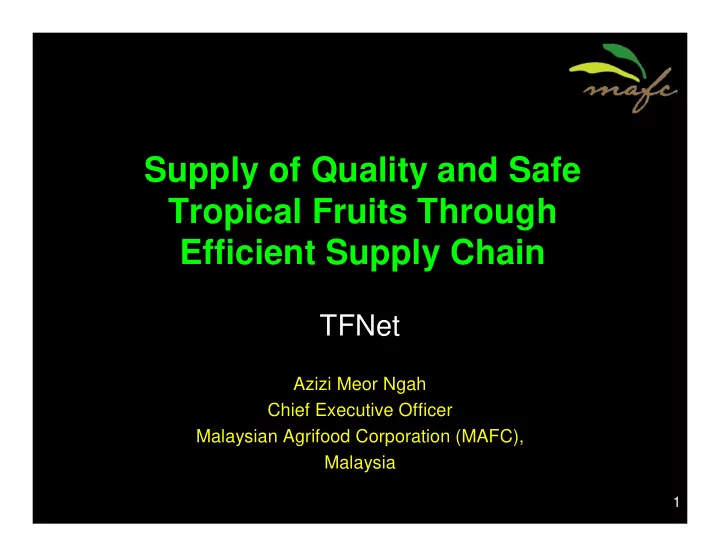 supply of quality and safe tropical fruits through