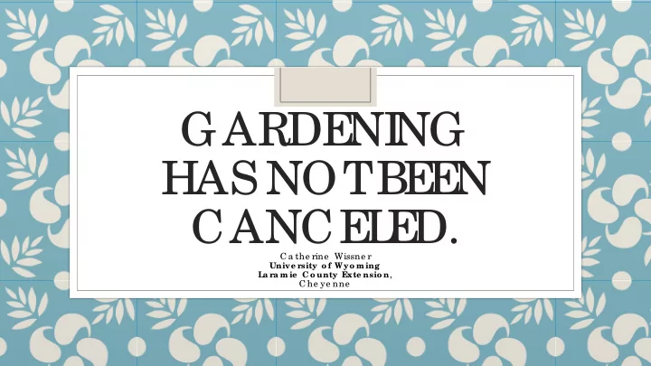 garde ni ng has not be e n cance l e d