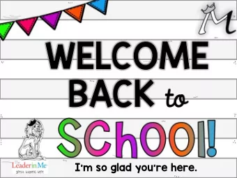 Im so glad youre here.  Mrs. Mahan  Miss Donnelly  Mrs. Parnell This will be my 8 th year