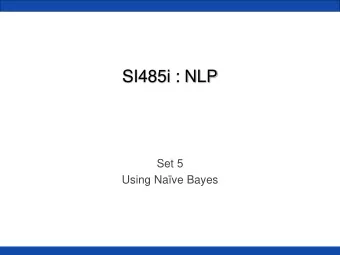 SI485i : NLP  Set 5  Using Nave Bayes  Motivation  We want to predict something .  We have