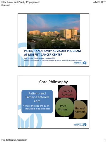 Core Philosophy  Council  Patient- and  Advisors  Family-Centered  Care  Treat the patient as an