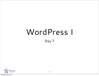 WordPress I  Day 7  1  Tuesday, June 18, 13  Moving Your WordPress Site  (within the same domain)