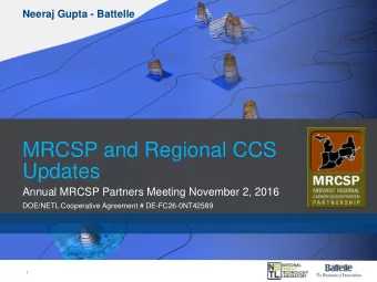 MRCSP and Regional CCS  Updates  Annual MRCSP Partners Meeting November 2, 2016  DOE/NETL