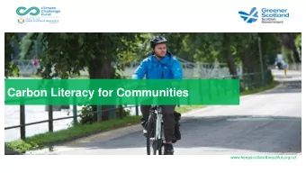 Carbon Literacy for Communities  www.keepscotlandbeautiful.org/ccf  Questions or Thoughts from Day