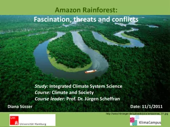Amazon Rainforest:  Fascination, threats and conflicts Study: Integrated Climate System Science