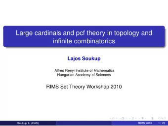 Large cardinals and pcf theory in topology and  infinite combinatorics  Lajos Soukup  Alfrd