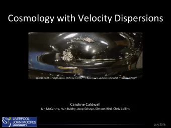 Cosmology with Velocity Dispersions  Science North  Cool Science - Defining Gravity --