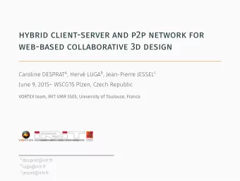 hybrid client-server and p2p network for  web-based collaborative 3d design Caroline DESPRAT a ,
