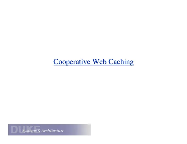 cooperative web caching cooperative web caching
