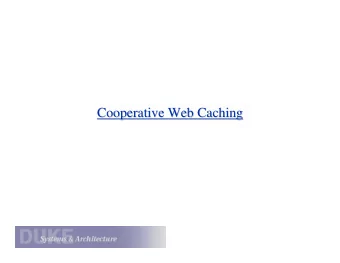 Cooperative Web Caching  Cooperative Web Caching  Cooperative Caching  Cooperative Caching