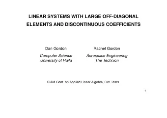LINEAR SYSTEMS WITH LARGE OFF-DIAGONAL  ELEMENTS AND DISCONTINUOUS COEFFICIENTS  Dan Gordon  Rachel